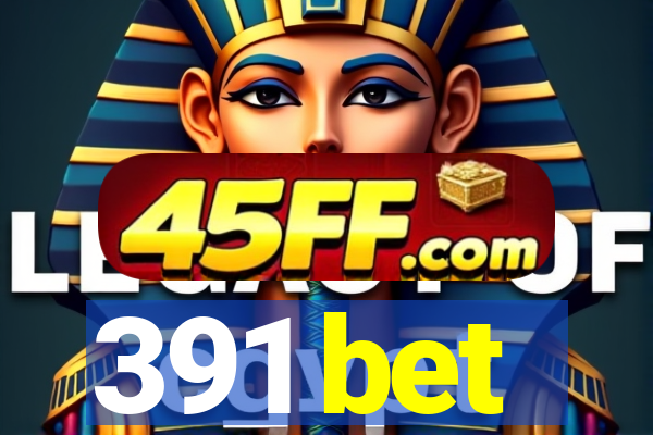 391 bet
